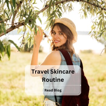 Stress-Free Travel Skincare Routine: 3 Easy Ways to Keep Your Skin Looking Fresh