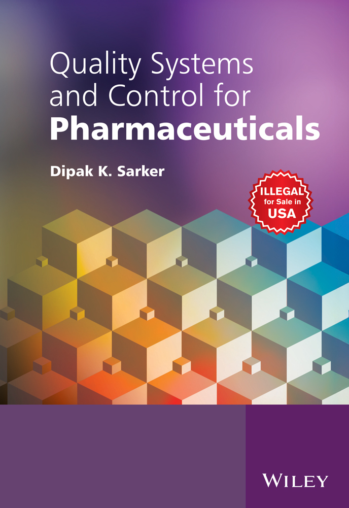 Quality Systems and Controls for Pharmaceuticals by Dipak K. Sarker
