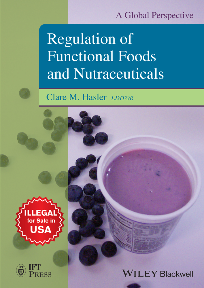 Regulation of Functional Foods and Nutraceuticals: A Global Perspective by Clare M. Hasler
