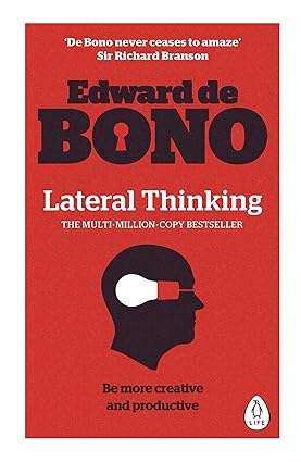 Lateral Thinking: A Textbook of Creativity BY Edward De Bono
