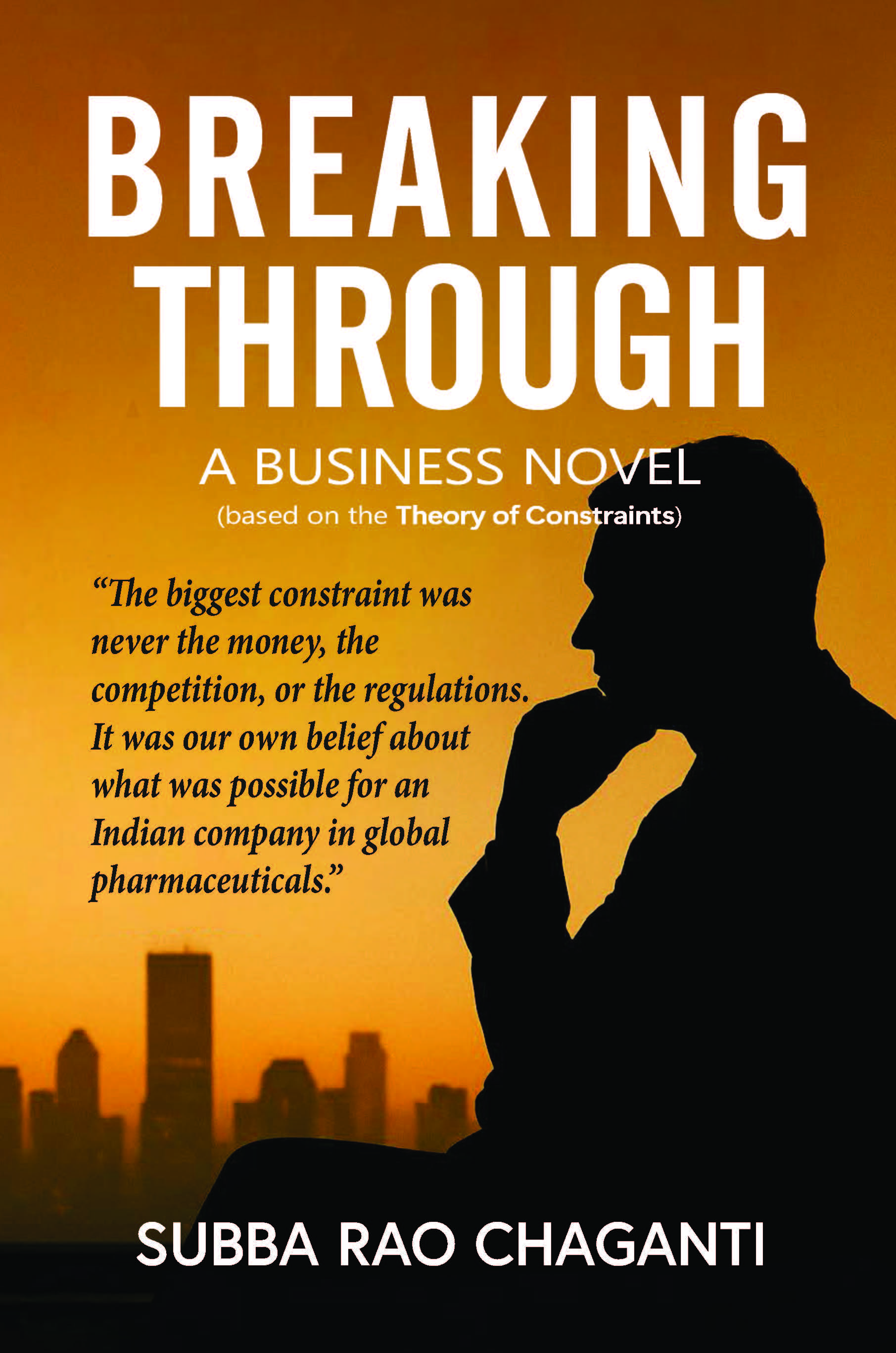 Breaking Through: A Business Novel (based on the theory of constraints) by Subba Rao Chaganti