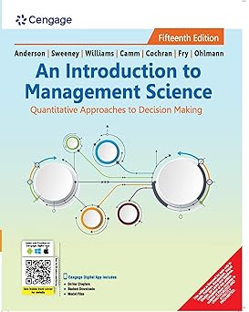 An Introduction to Management Science: Quantitative Approaches to Decision Making BY Anderson Sweeney Williams